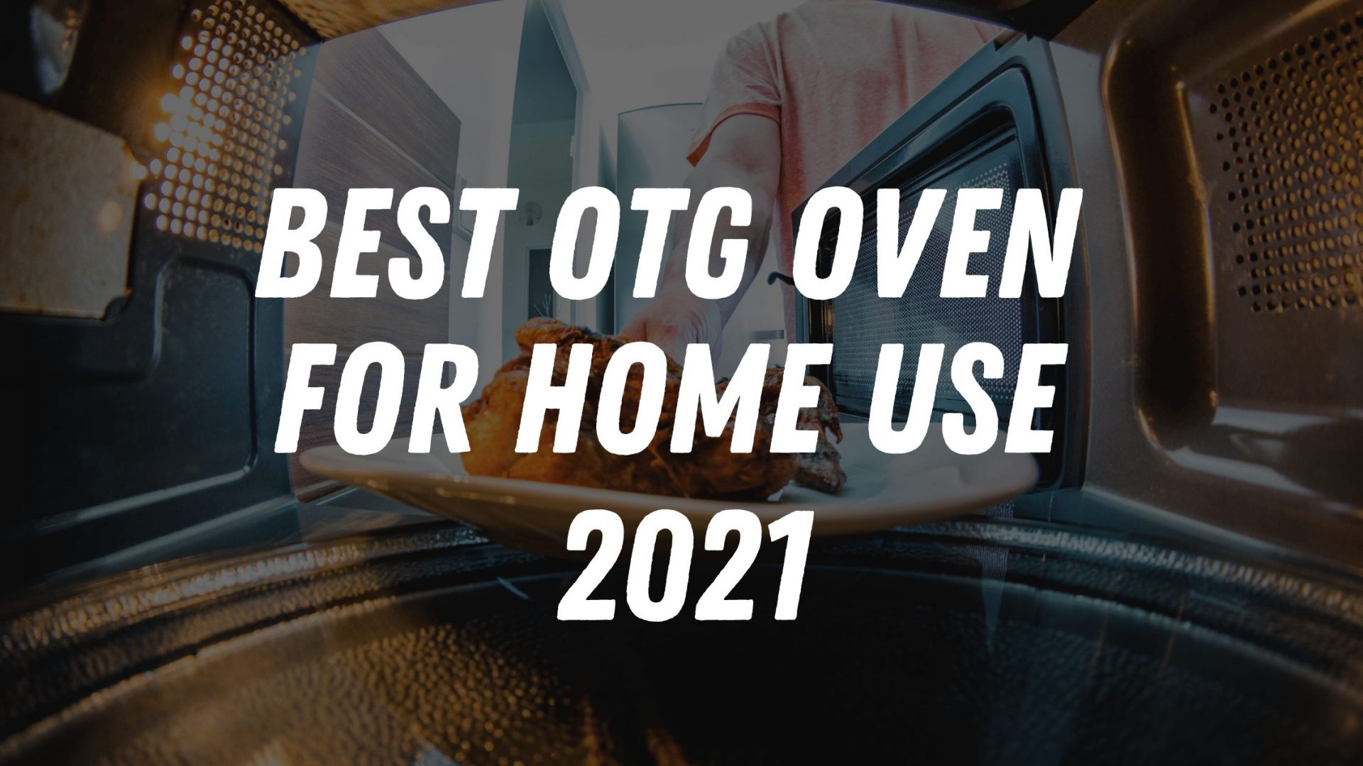 Best OTG oven for home use 2023 (Oven, Toaster & Grill)